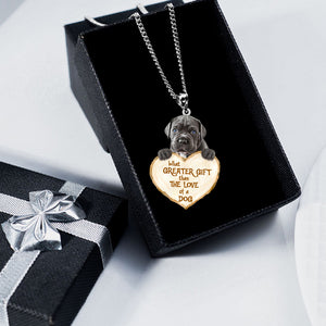 Cane Corso -What Greater Gift Than The Love Of Dog Stainless Steel Necklace
