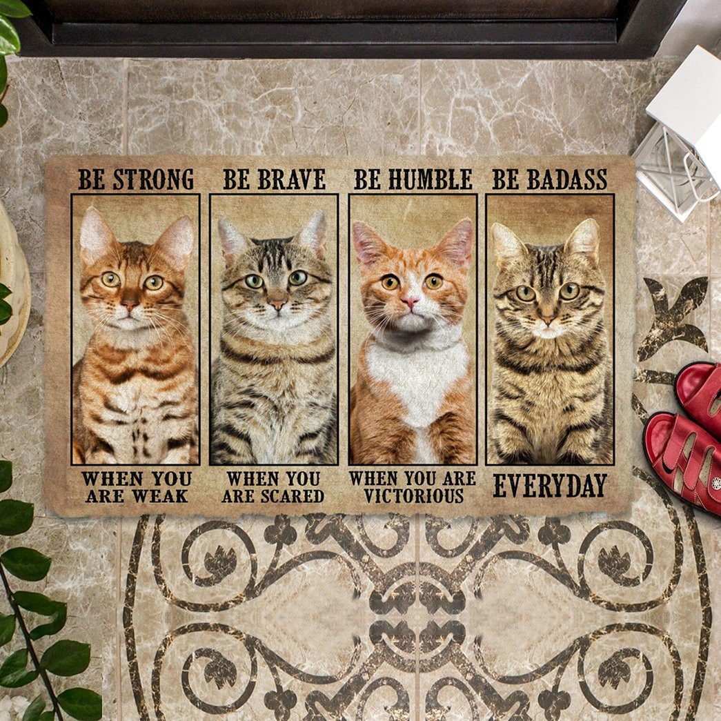 Cat Be Strong Be Brave Be Humble Be Badass Doormat