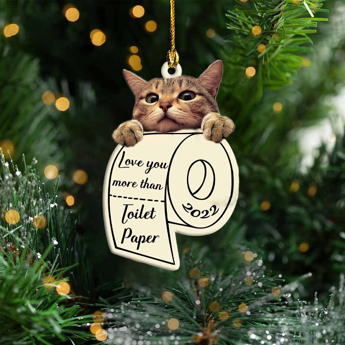Cat Love You More Than Toilet Paper 2022 Hanging Ornament