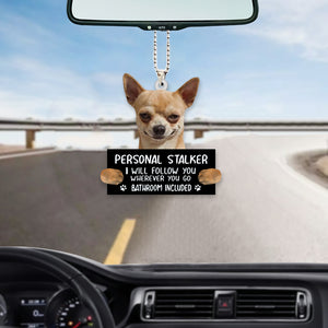 Chihuahua  Personal Stalker Car Hanging Ornament