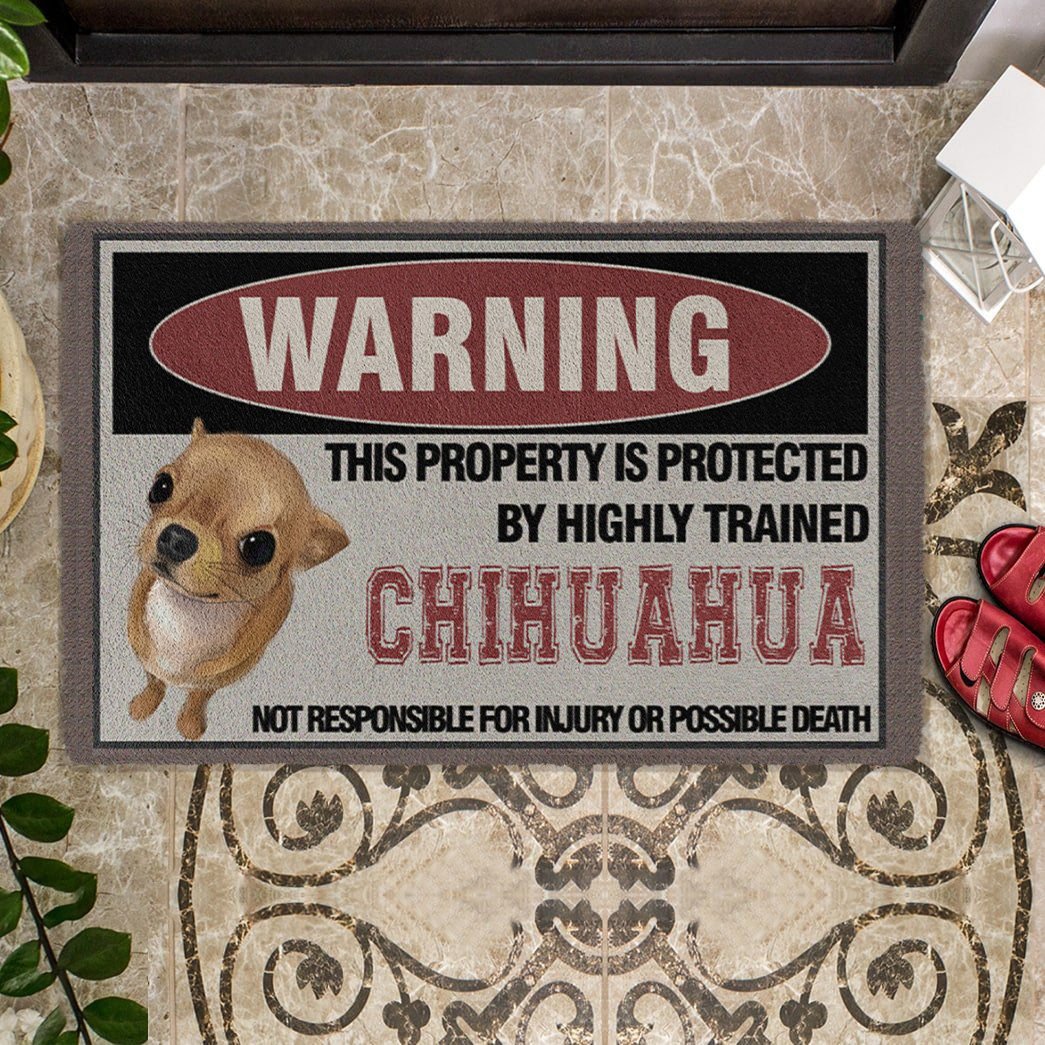 THIS PROPERTY IS PROTECTED BY HIGHLY TRAINED Chihuahua Doormat