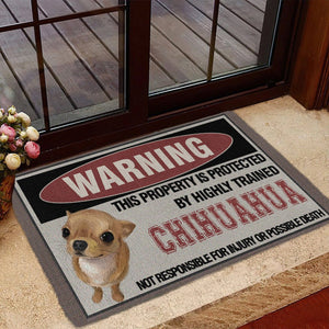 THIS PROPERTY IS PROTECTED BY HIGHLY TRAINED Chihuahua Doormat