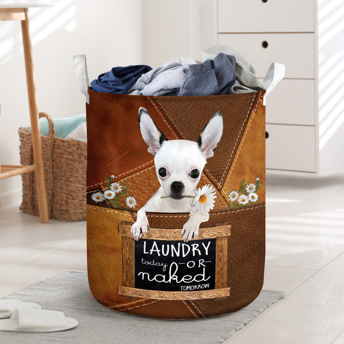 Chihuahua 2 Laundry Today Or Naked Tomorrow Laundry Basket