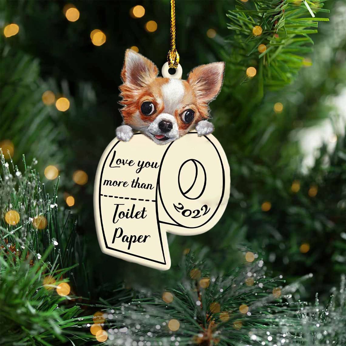 Chihuahua 02 Love You More Than Toilet Paper 2022 Hanging Ornament
