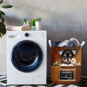 Chihuahua 3 Laundry Today Or Naked Tomorrow Laundry Basket