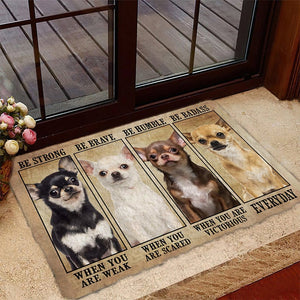 Chihuahua Be Strong Be Brave Be Humble Be Badass Doormat