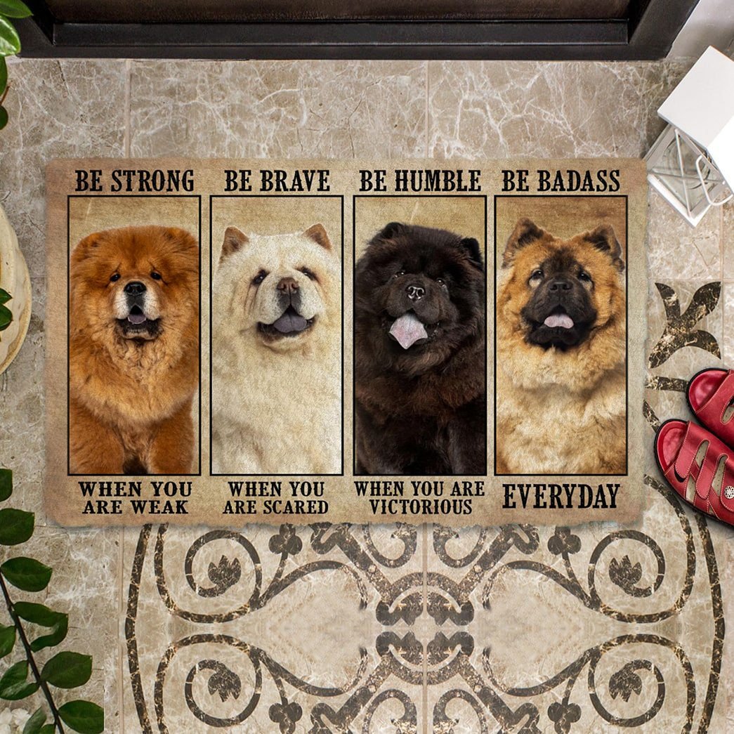 Chow Chow Be Strong Be Brave Be Humble Be Badass Doormat