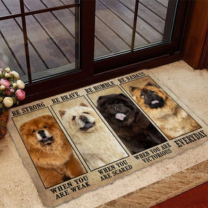 Chow Chow Be Strong Be Brave Be Humble Be Badass Doormat