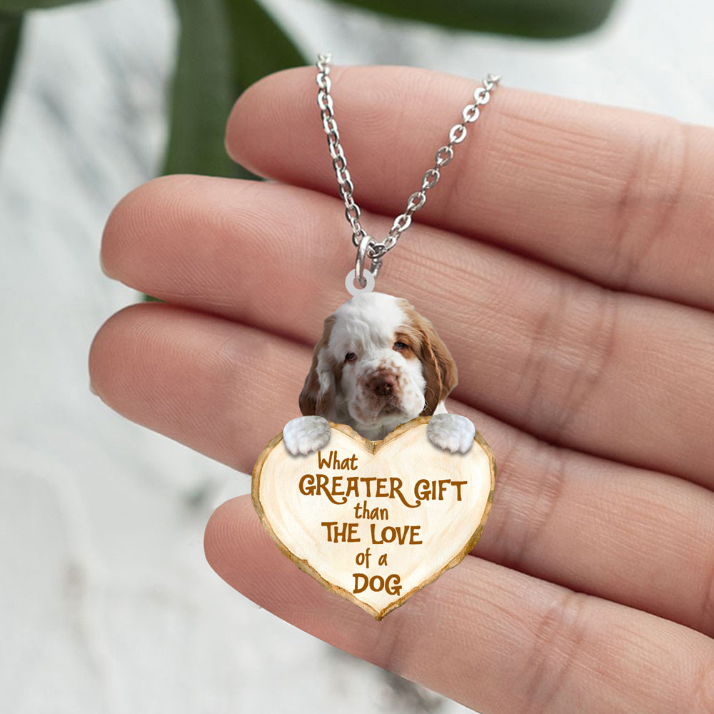 Clumber Spaniel -What Greater Gift Than The Love Of Dog Stainless Steel Necklace