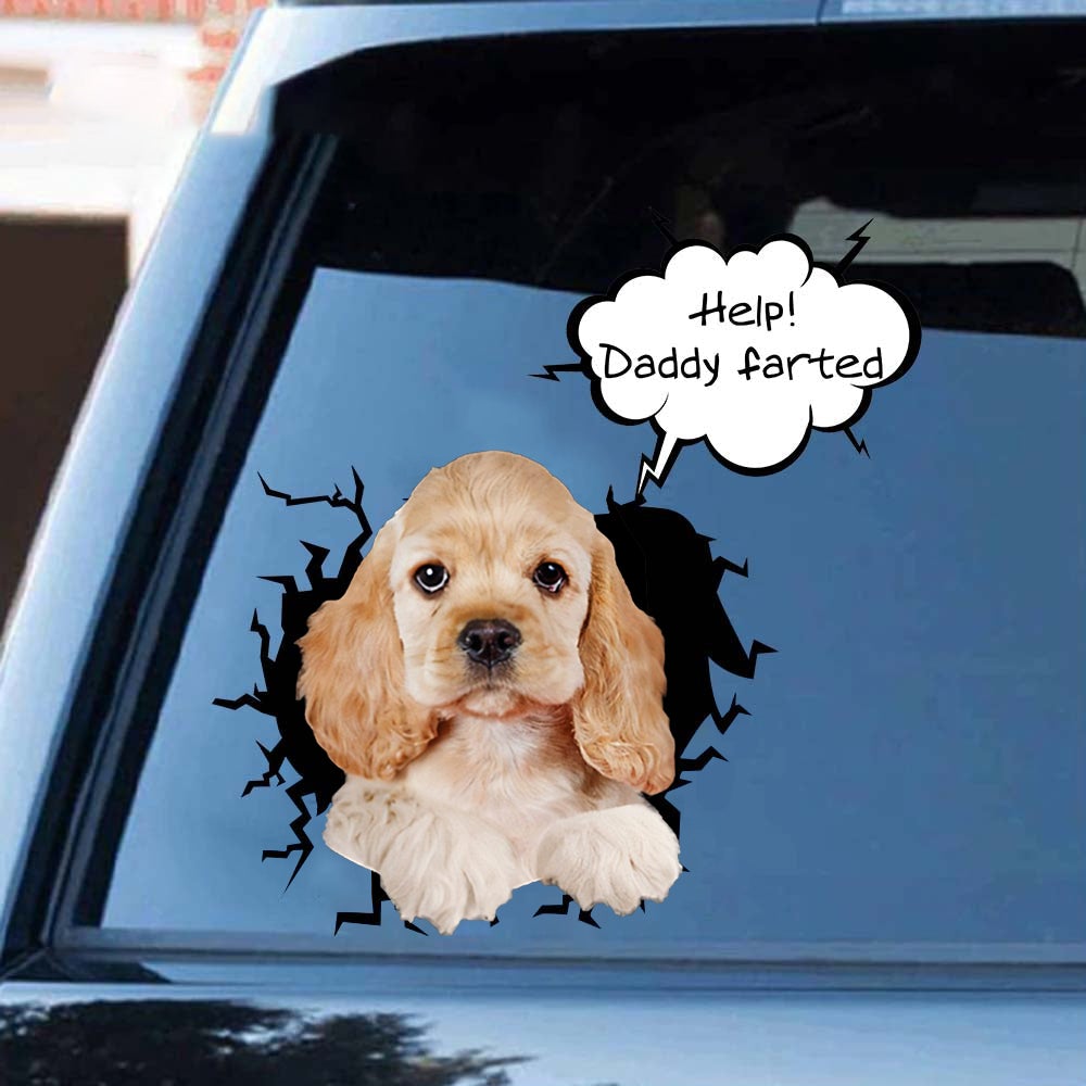 Help! Daddy Farted Cocker Spaniel Car/ Door/ Fridge/ Laptop Sticker
