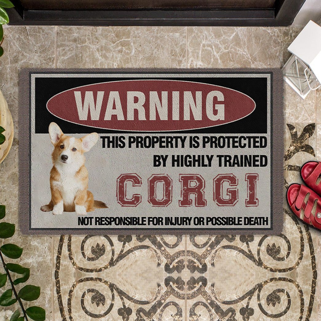 THIS PROPERTY IS PROTECTED BY HIGHLY TRAINED Corgi Doormat