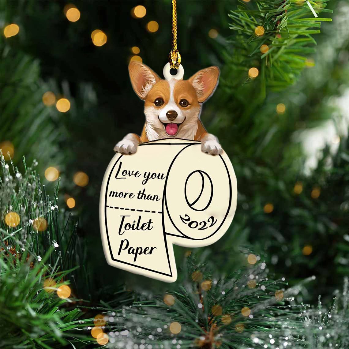 Corgi Love You More Than Toilet Paper 2022 Hanging Ornament