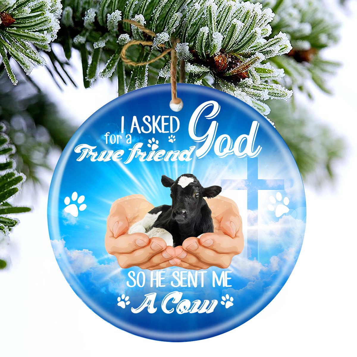 God Send Me A/An Cow Porcelain/Ceramic Ornament