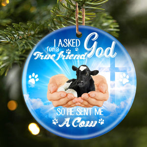 God Send Me A/An Cow Porcelain/Ceramic Ornament