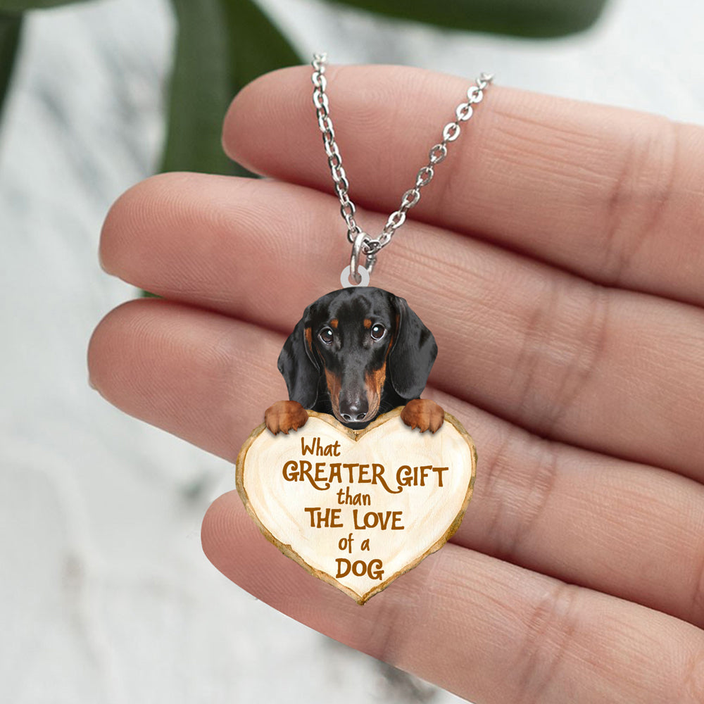 Dachshund 2 -What Greater Gift Than The Love Of Dog Stainless Steel Necklace