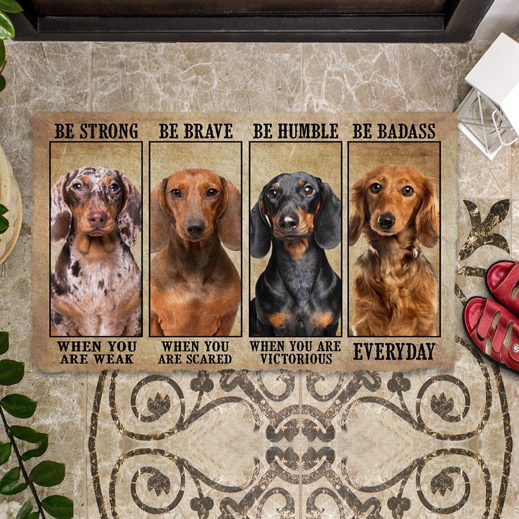 Dachshund Be Strong Be Brave Be Humble Be Badass Doormat