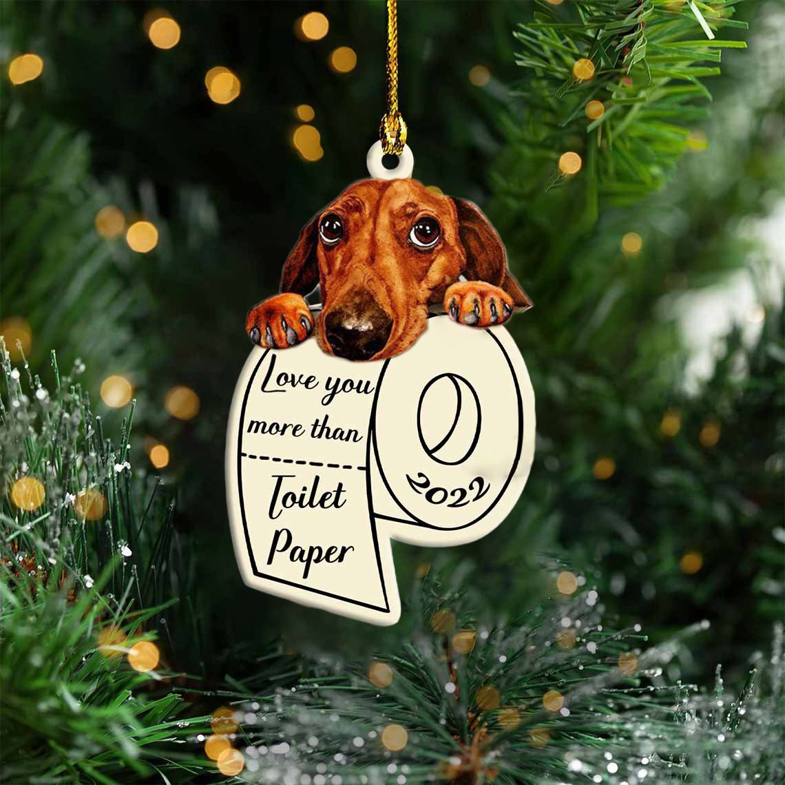 Dachshund Love You More Than Toilet Paper 2022 Hanging Ornament
