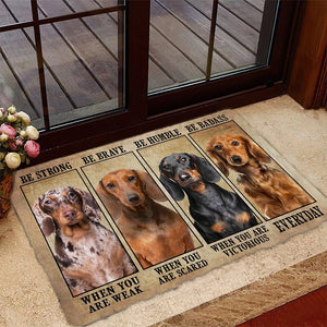 Dachshund Be Strong Be Brave Be Humble Be Badass Doormat
