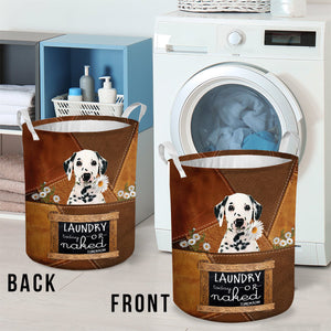 Dalmatian02 Laundry Today Or Naked Tomorrow Laundry Basket