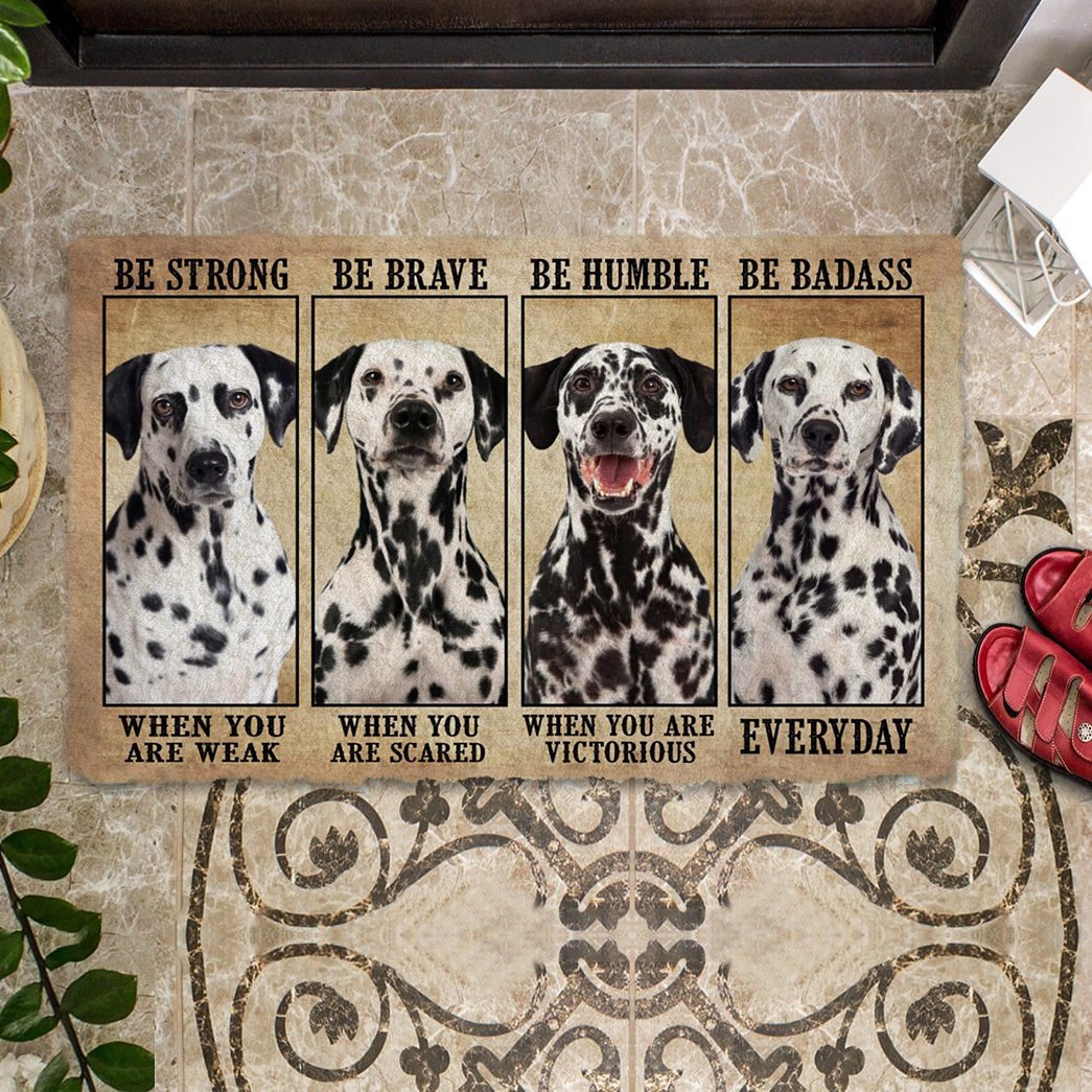 Dalmatian Be Strong Be Brave Be Humble Be Badass Doormat