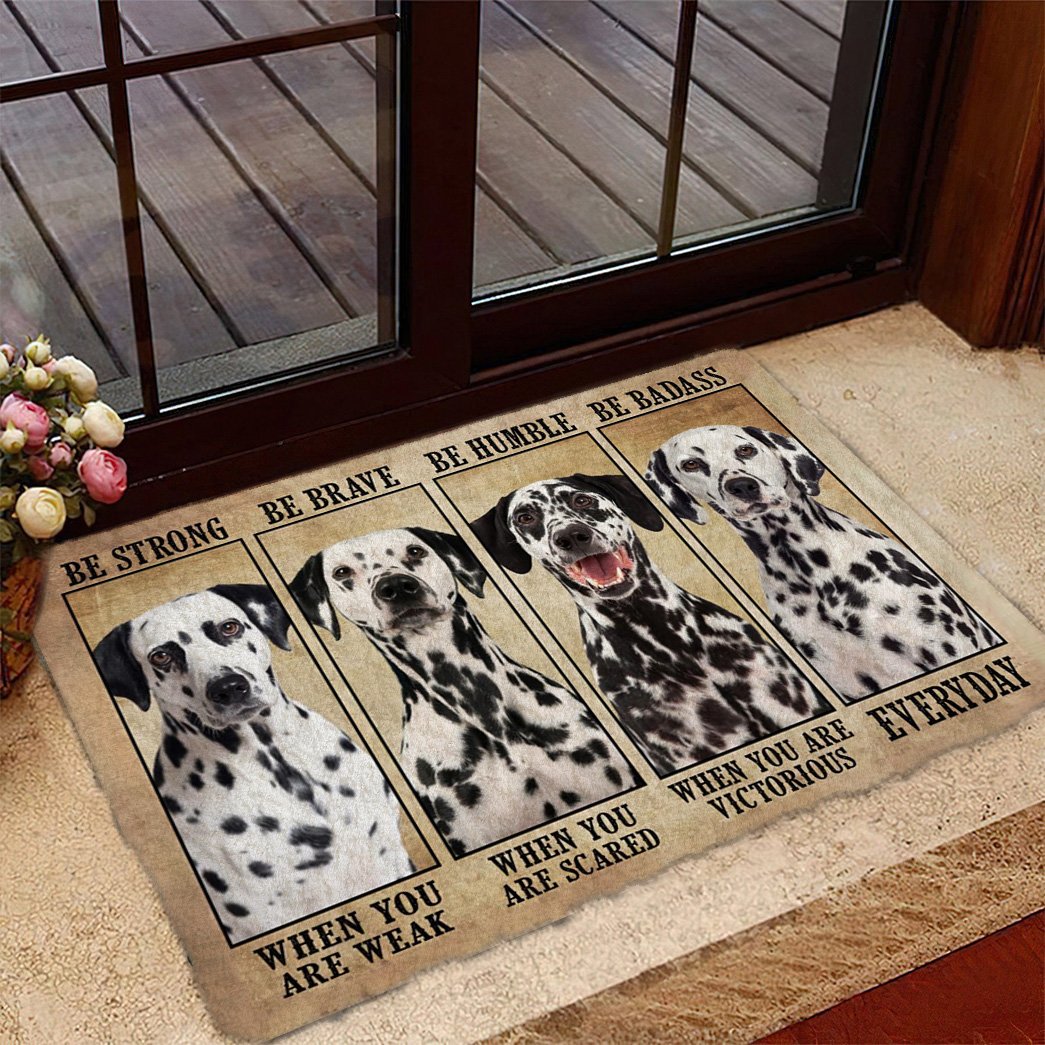 Dalmatian Be Strong Be Brave Be Humble Be Badass Doormat