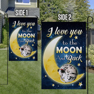 Dalmatian I Love You To The Moon And Back Garden Flag