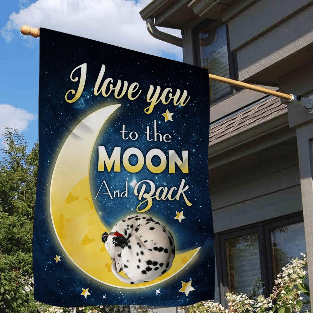 Dalmatian I Love You To The Moon And Back Garden Flag