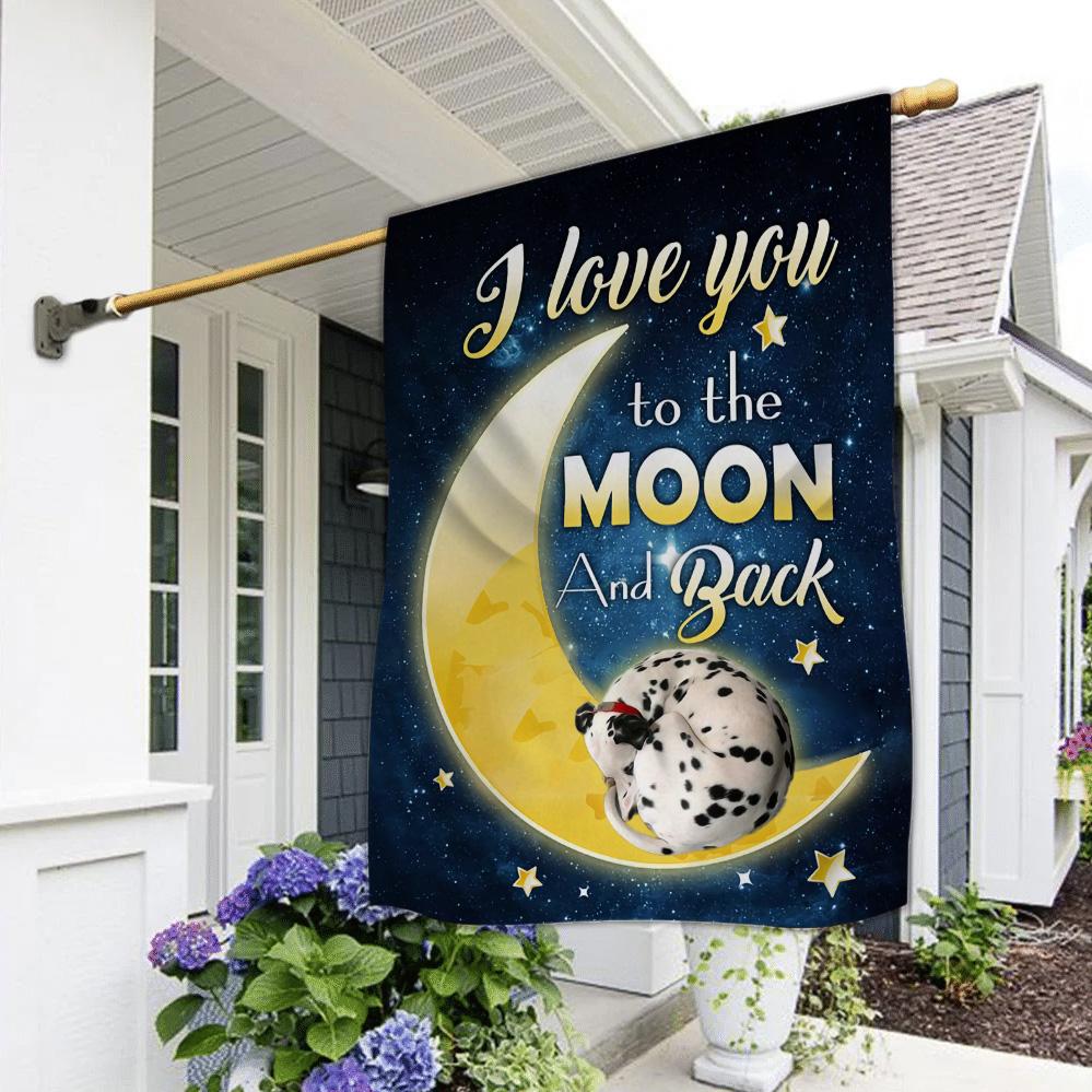 Dalmatian I Love You To The Moon And Back Garden Flag