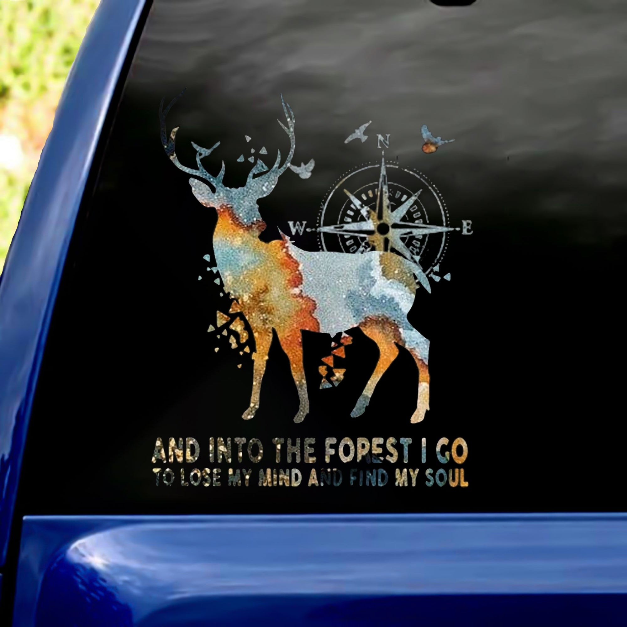 Deer Into The Forest I Go To Lose My Mind And Find My Soul Car/ Door/ Fridge/ Laptop Sticker V1