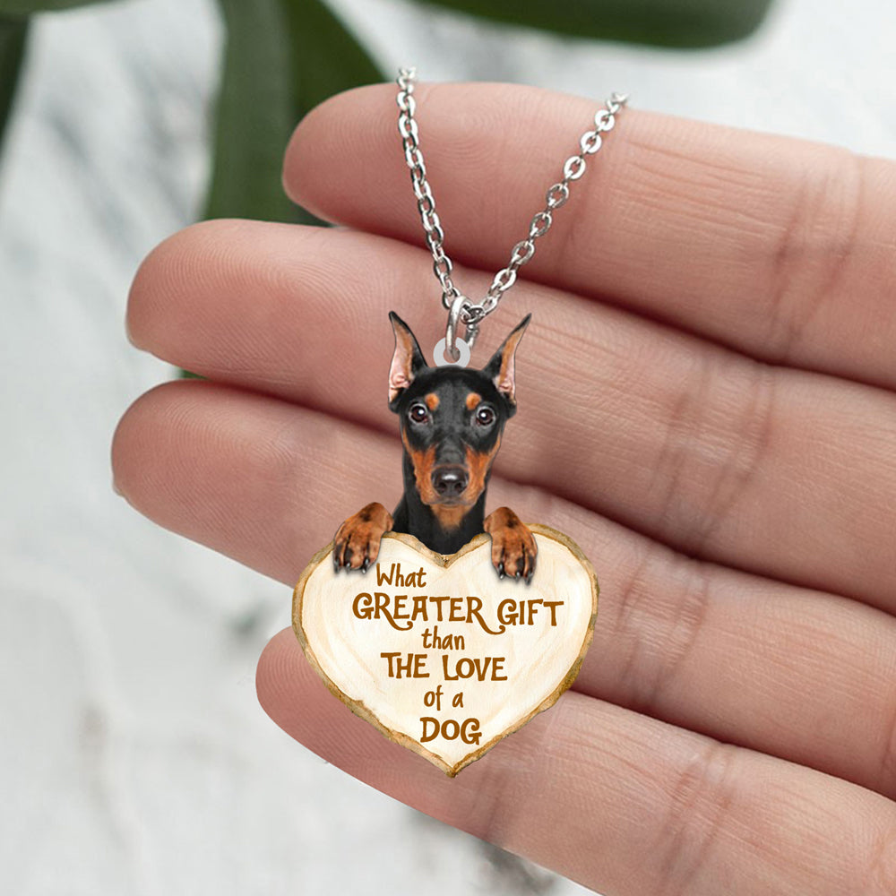 Doberman -What Greater Gift Than The Love Of Dog Stainless Steel Necklace
