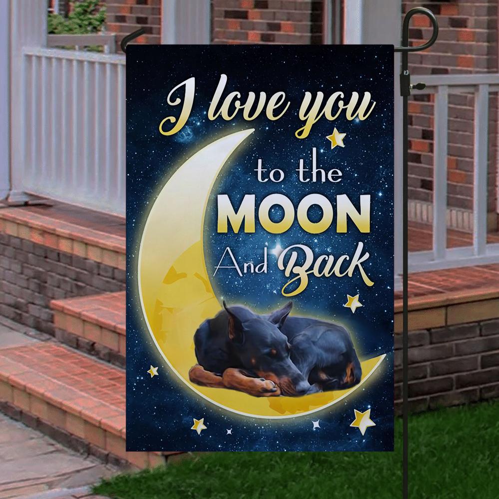 Doberman Pinscher I Love You To The Moon And Back Garden Flag