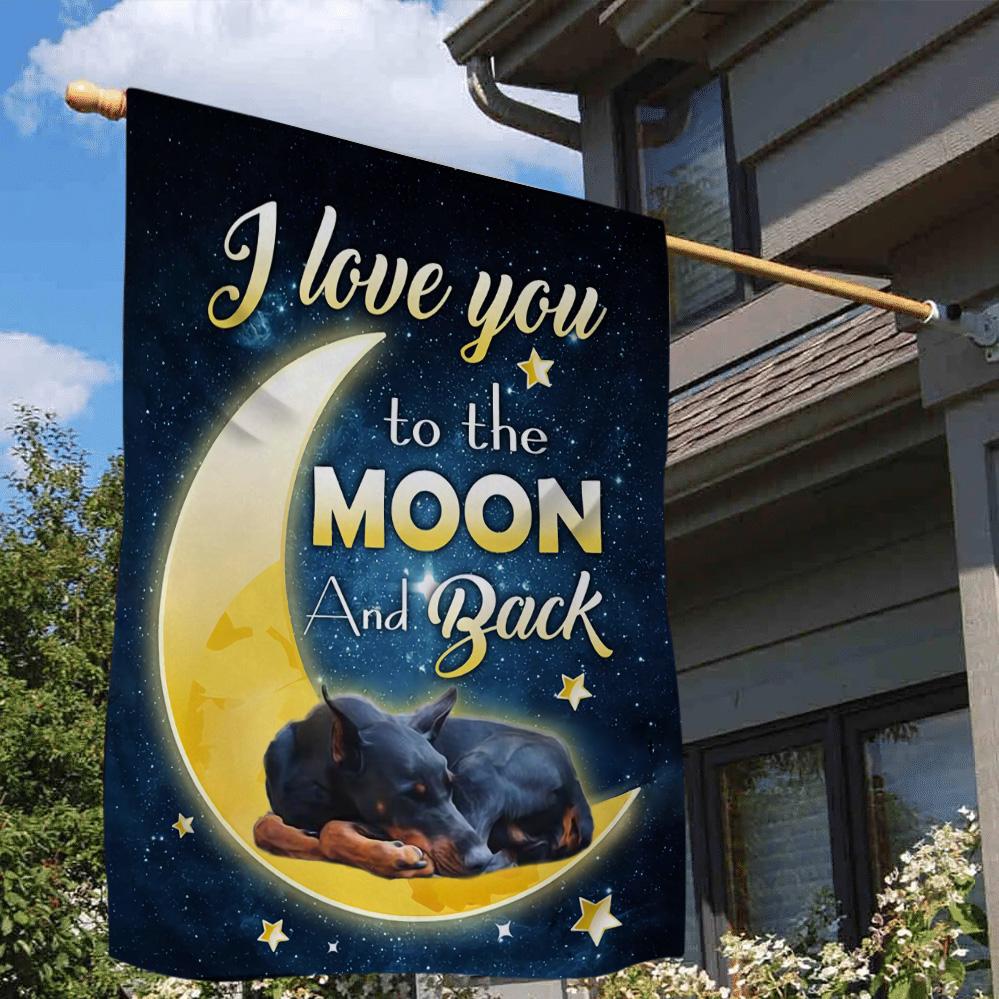 Doberman Pinscher I Love You To The Moon And Back Garden Flag