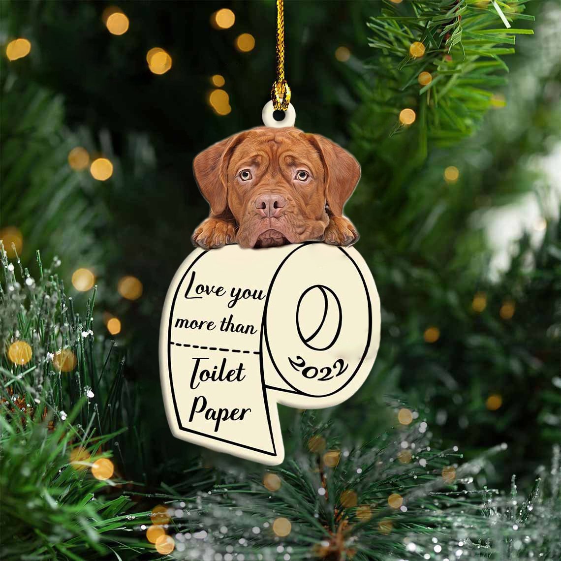 Dogue De Bordeaux Love You More Than Toilet Paper 2022 Hanging Ornament