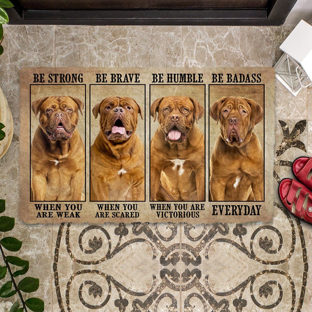 Dogue de Bordeaux Be Strong Be Brave Be Humble Be Badass Doormat