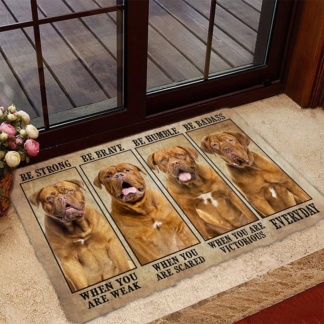 Dogue de Bordeaux Be Strong Be Brave Be Humble Be Badass Doormat