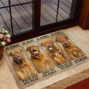 Dogue de Bordeaux Be Strong Be Brave Be Humble Be Badass Doormat
