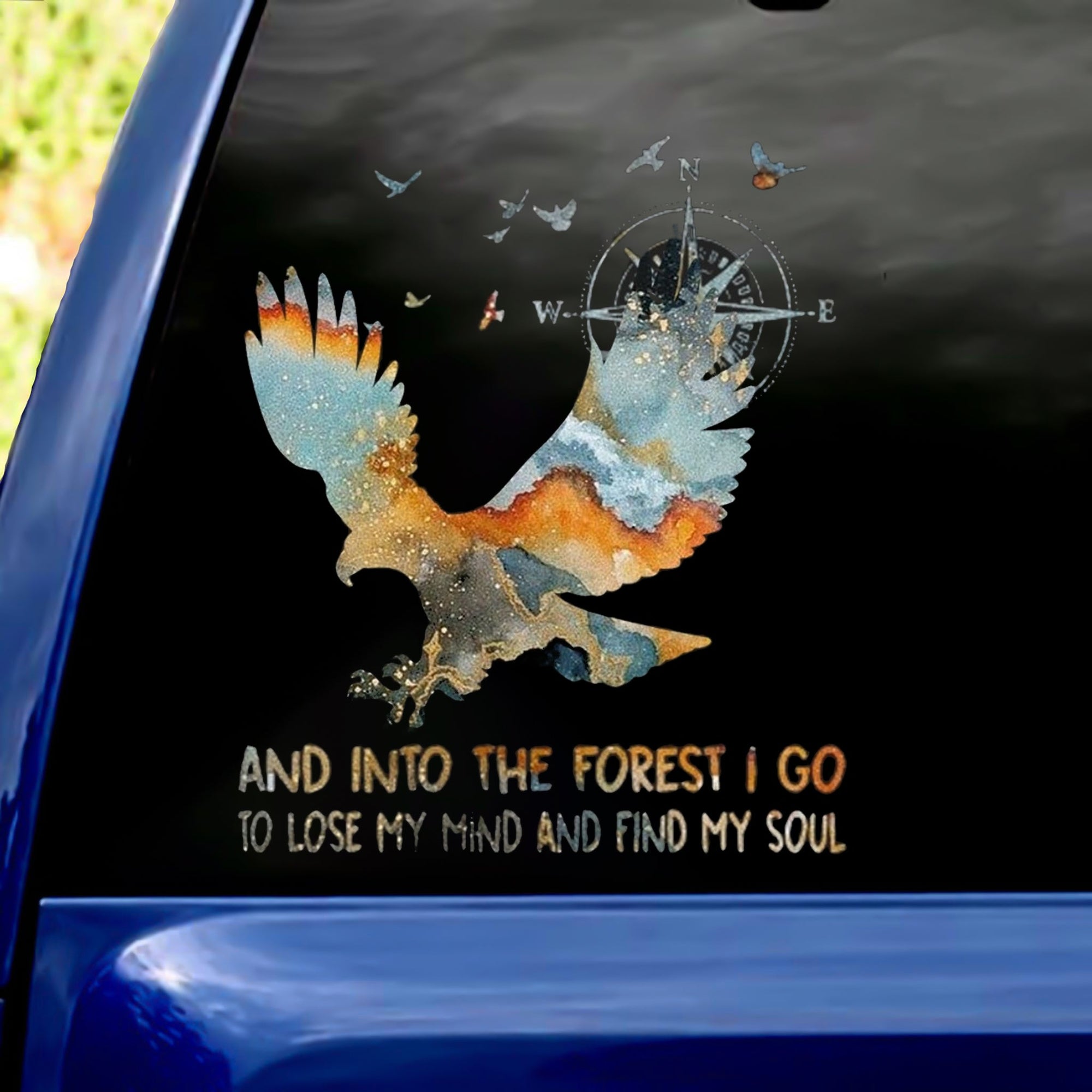 Eagle Into The Forest I Go To Lose My Mind And Find My Soul Car/ Door/ Fridge/ Laptop Sticker V1