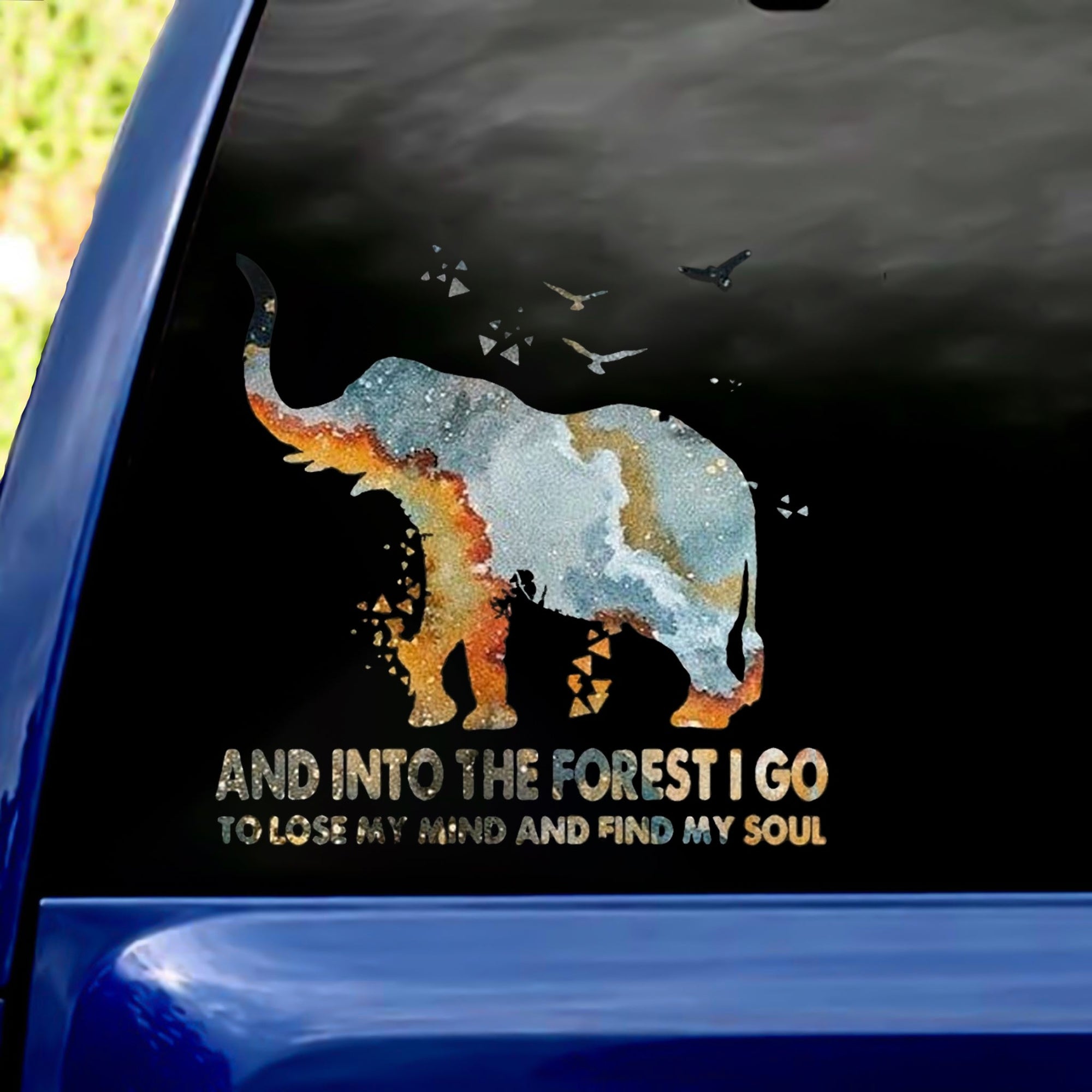 Elephant Into The Forest I Go To Lose My Mind And Find My Soul Car/ Door/ Fridge/ Laptop Sticker V1