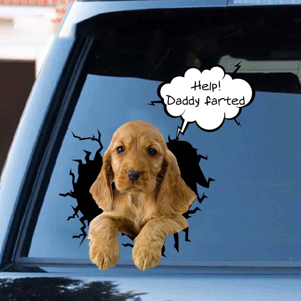 Help! Daddy Farted English Cocker Spaniel Car/ Door/ Fridge/ Laptop Sticker