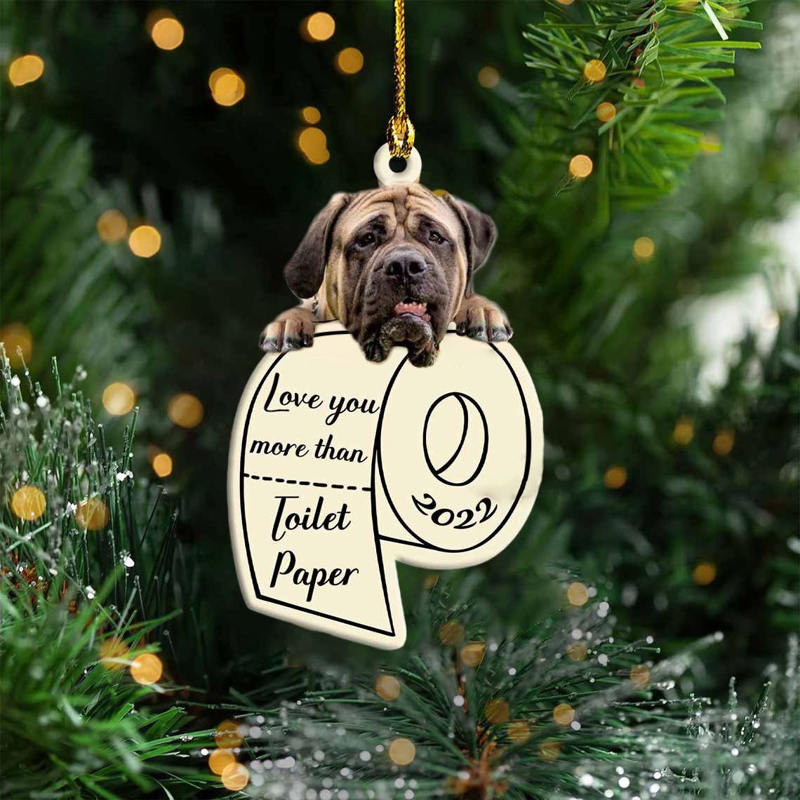 English Mastiff Love You More Than Toilet Paper 2022 Hanging Ornament