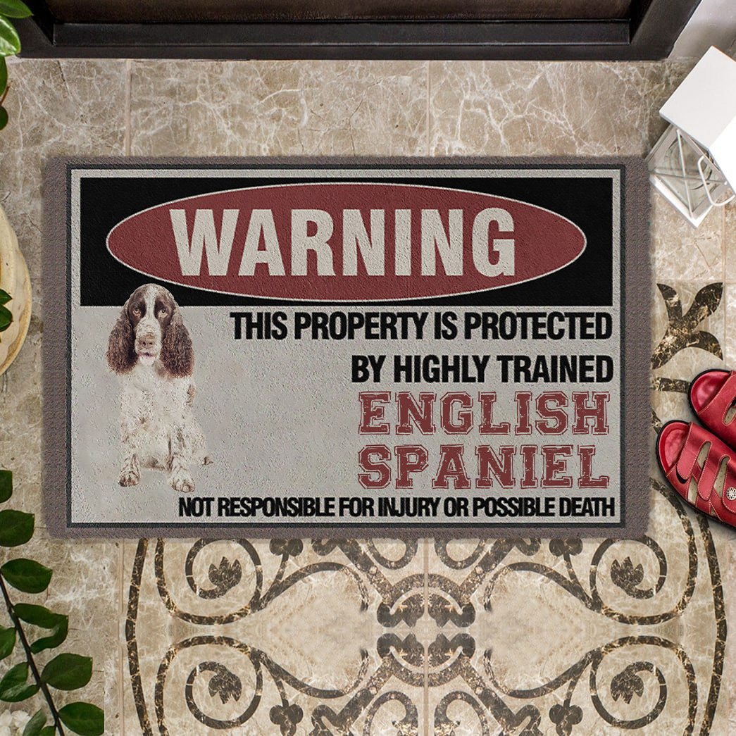 THIS PROPERTY IS PROTECTED BY HIGHLY TRAINED English Springer Spaniel Doormat