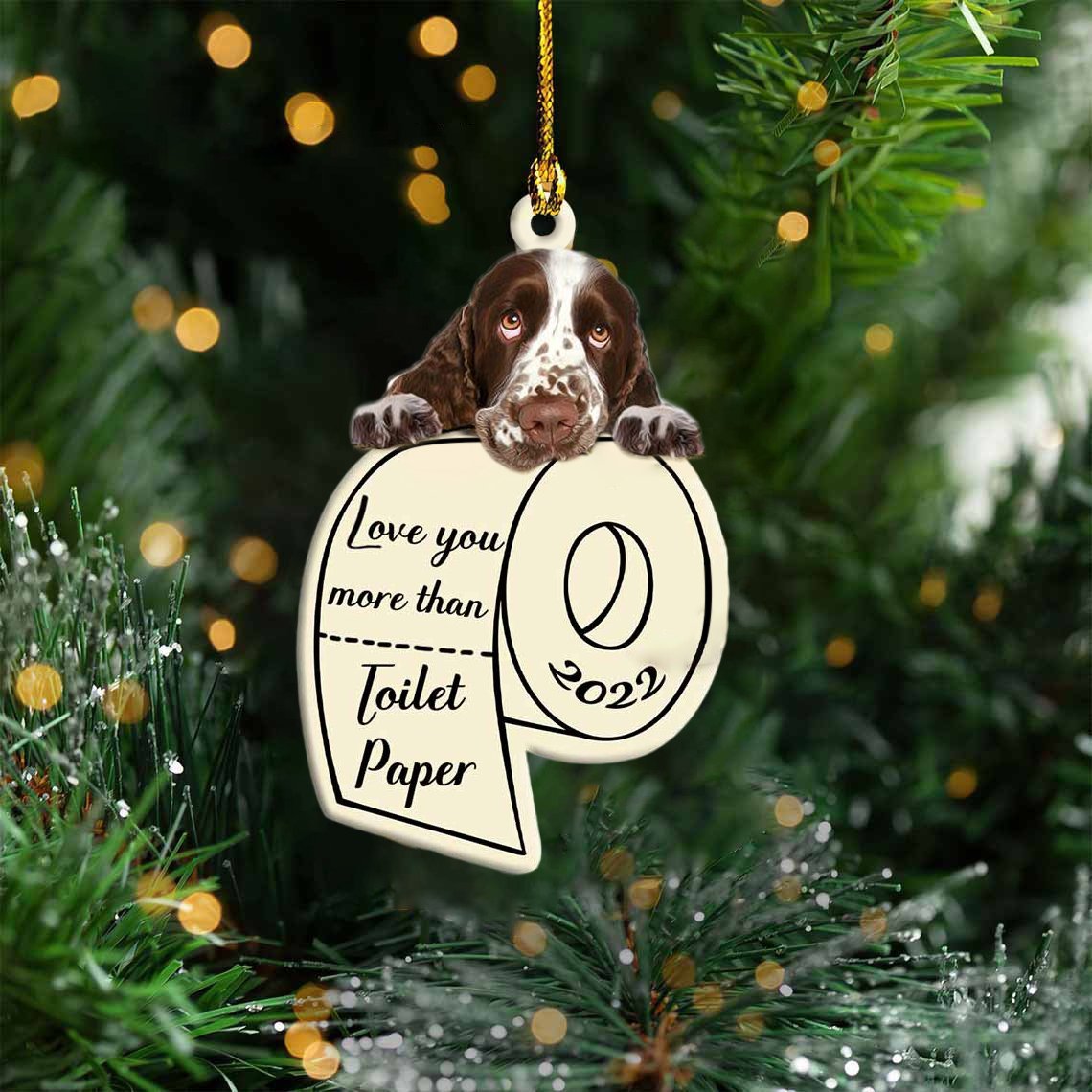 English Springer Spaniel Love You More Than Toilet Paper 2022 Hanging Ornament