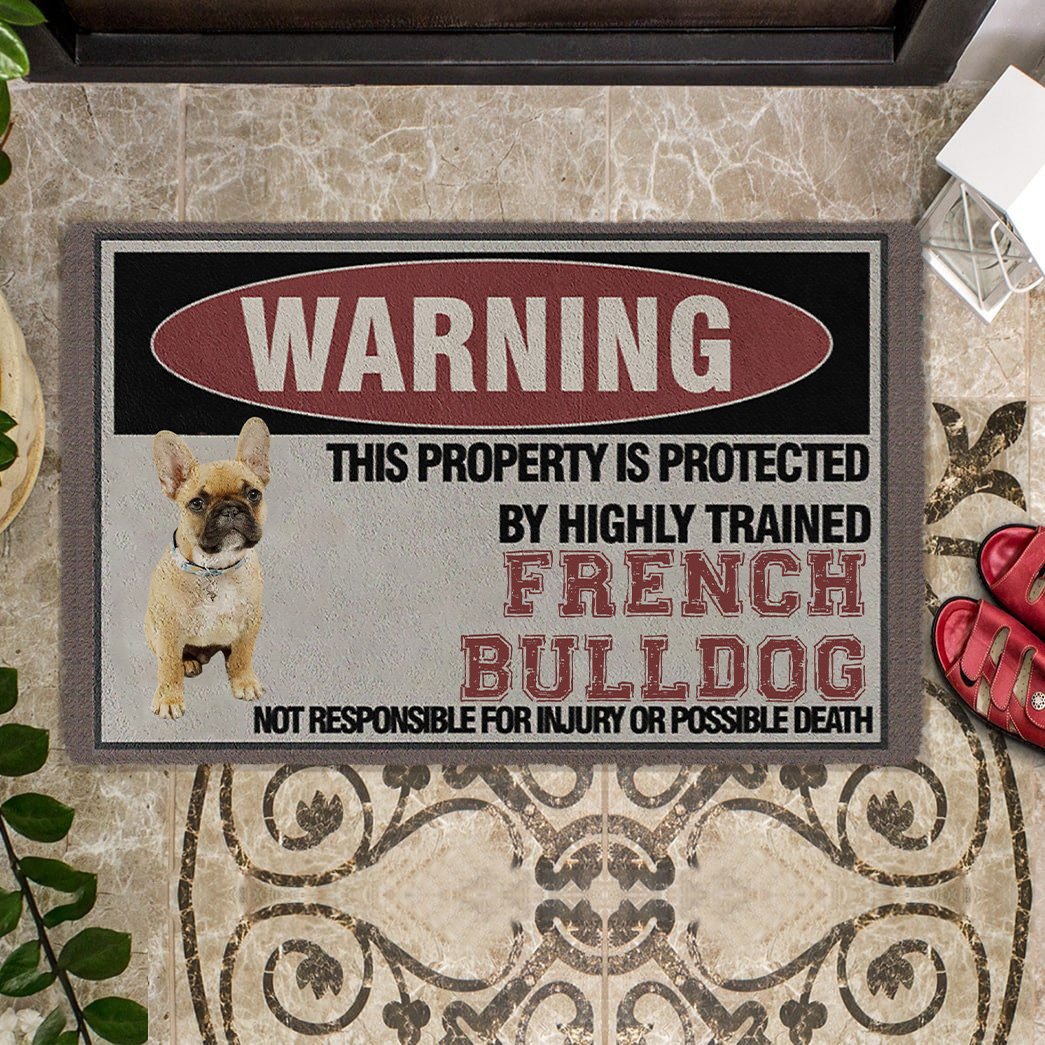 THIS PROPERTY IS PROTECTED BY HIGHLY TRAINED French Bulldog Doormat
