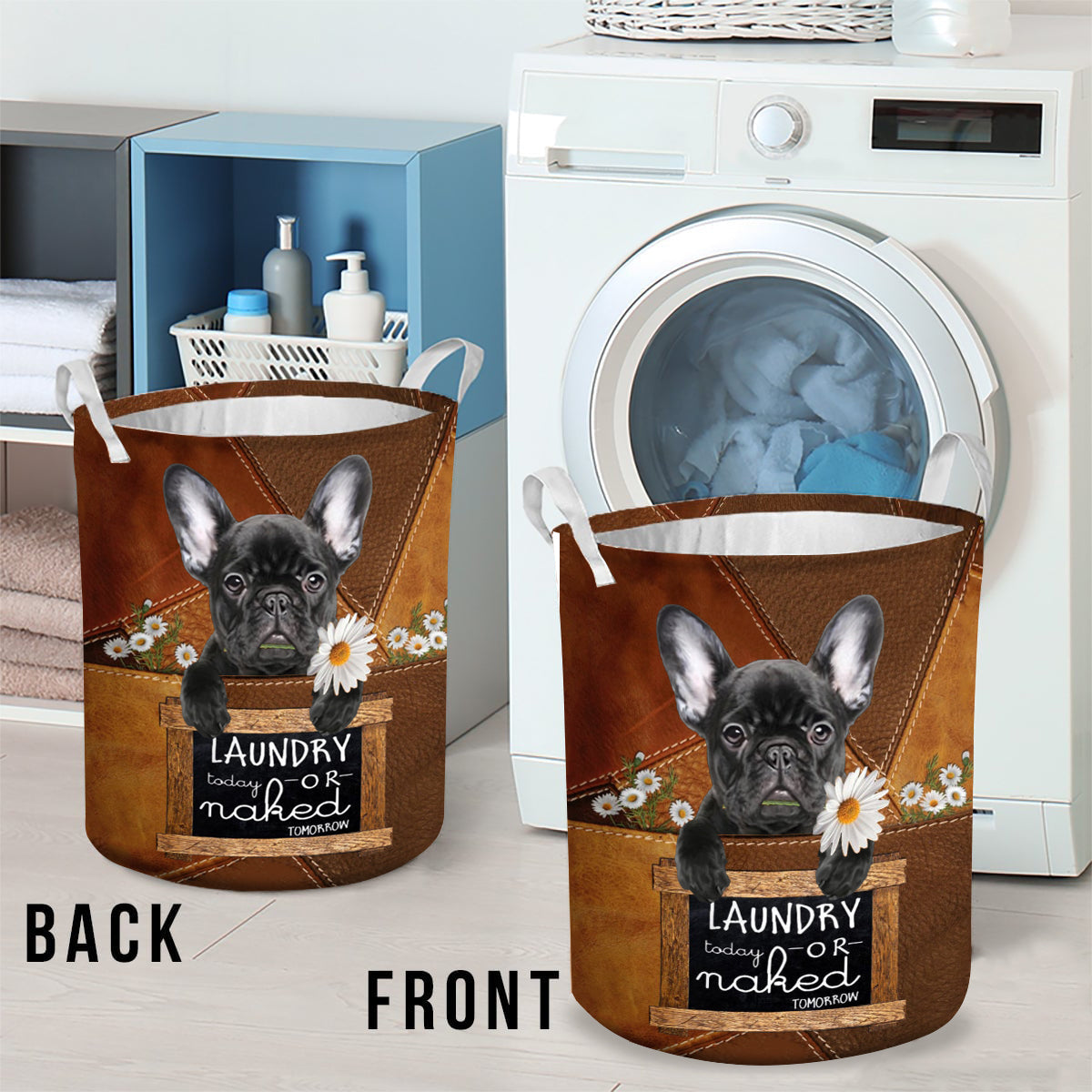 French Bulldog 3 Laundry Today Or Naked Tomorrow Laundry Basket