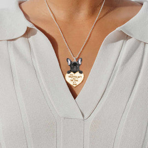 French Bulldog -What Greater Gift Than The Love Of Dog Stainless Steel Necklace