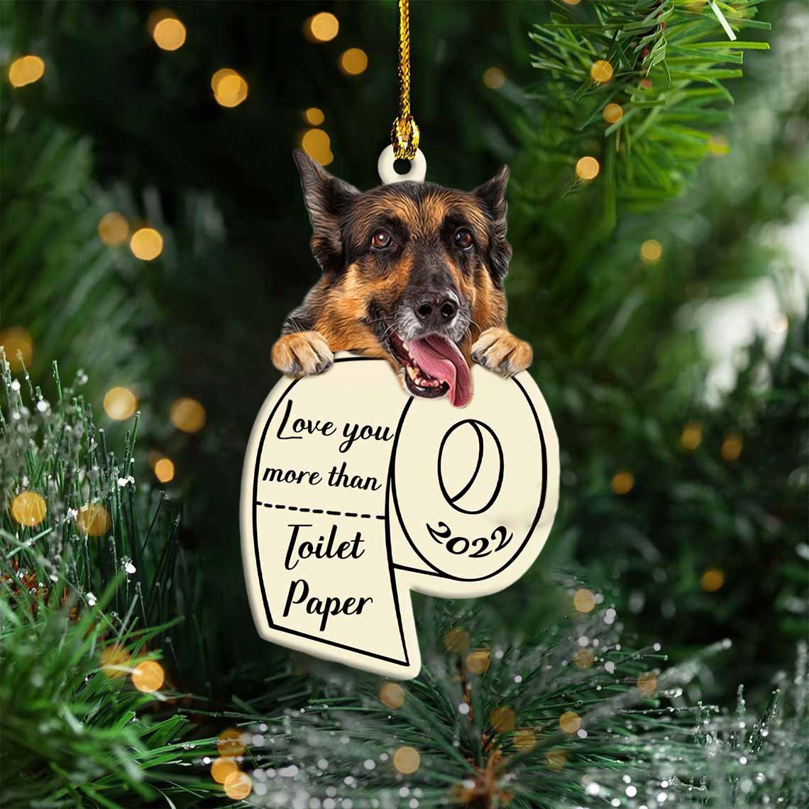 German Shepherd Love You More Than Toilet Paper 2022 Hanging Ornament