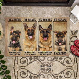 German Sherpherd 2 Be Strong Be Brave Be Humble Be Badass Doormat