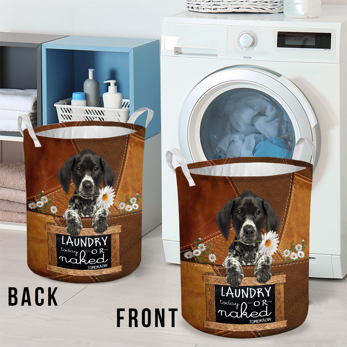 German Shorthaired Pointer03 Laundry Today Or Naked Tomorrow Laundry Basket