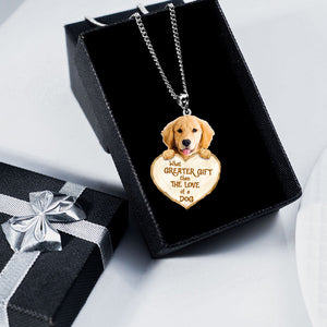 Golden Retriever3  -What Greater Gift Than The Love Of Dog Stainless Steel Necklace