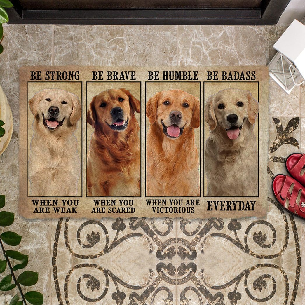 Golden Retriever Be Strong Be Brave Be Humble Be Badass Doormat